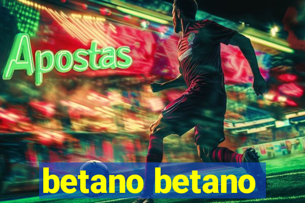 betano betano